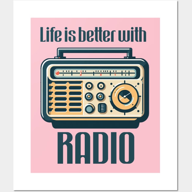 Life is better with radio Wall Art by Trendsdk